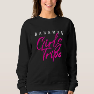 Bahamas Girls Trip Weekend Holiday Matching Travel Sweatshirt