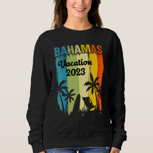 Bahamas Vacation 2023 Family Trip Making Memories Sweatshirt