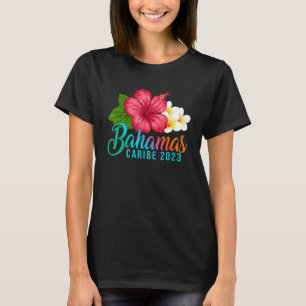 Bahamas Vacation Caribe Tropical Hibiscus Flowers T-Shirt