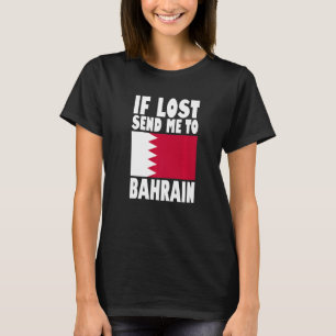 Bahrain Flag Design If lost send me to Bahrain Pr T-Shirt