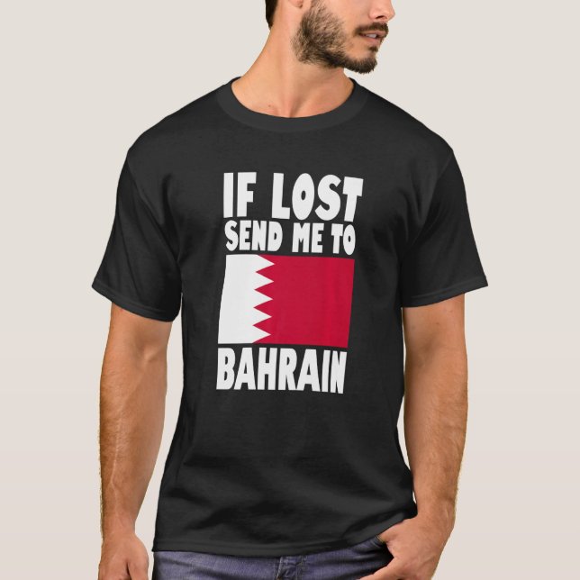 Bahrain Flag Design  If lost send me to Bahrain Pr T-Shirt (Front)