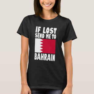 Bahrain Flag Design If lost send me to Bahrain T-Shirt