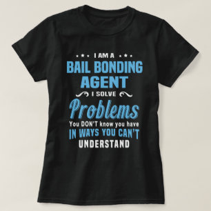 Bail Bonding Agent T-Shirt