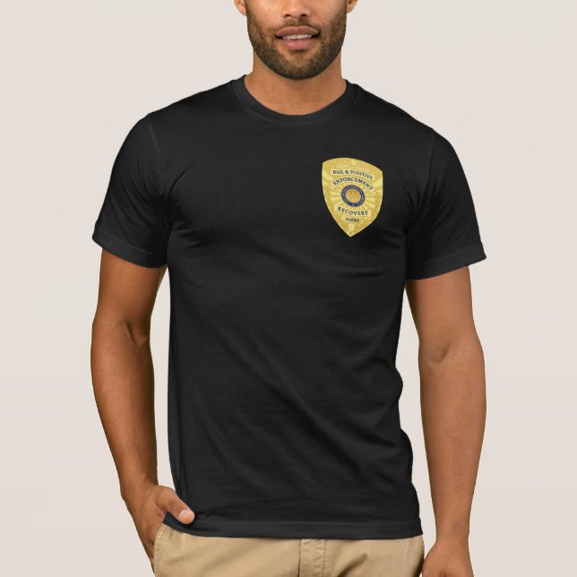 BAIL & FUGITIVE RECOVERY AGENT BADGE  T-Shirt (Front)