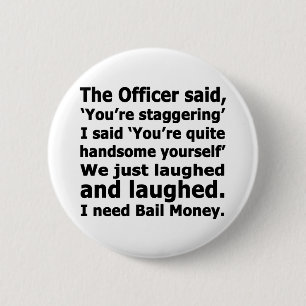Bail Money 6 Cm Round Badge