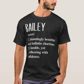 Bailey First Name Definition Personalized Gift Ide T-Shirt