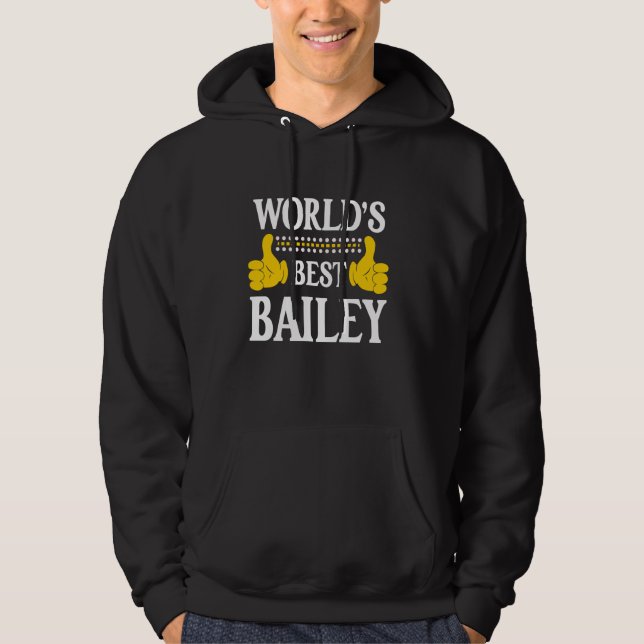 Bailey Surname Team Family Last Name World's Best  Hoodie (Front)