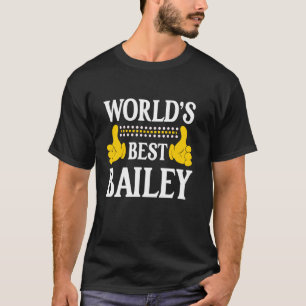 Bailey Surname Team Family Last Name World's Best  T-Shirt
