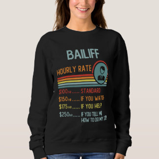 Bailiff Hourly Rate T-Shirt Retro Job Title Sweatshirt
