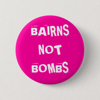 Bairns Not Bombs 6 Cm Round Badge