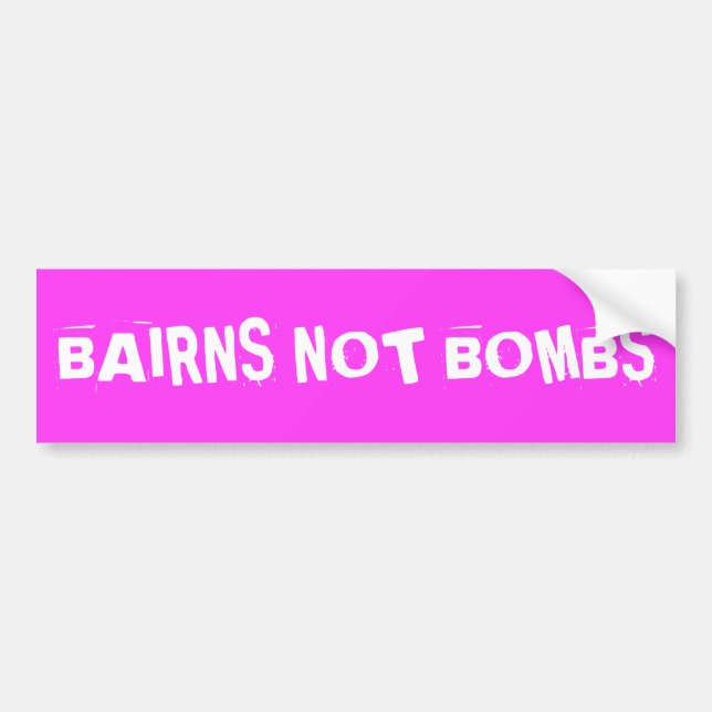 Bairns Not Bombs Bumper Sticker (Front)