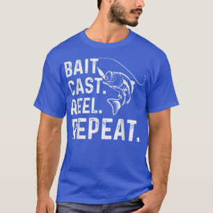 Bait Cast Reel Repeat Fishing T-Shirt