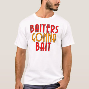 Baiters Gonna Bait Funny Fisherman T-Shirt