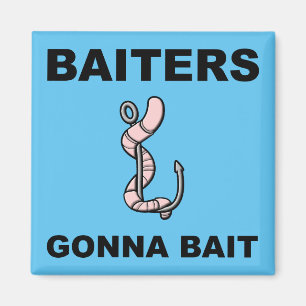 Baiters Gonna Bait Funny Fishing Fridge Magnet