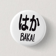 Baka, Button,