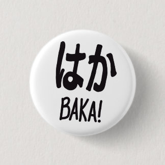 Baka, Button, 3 Cm Round Badge