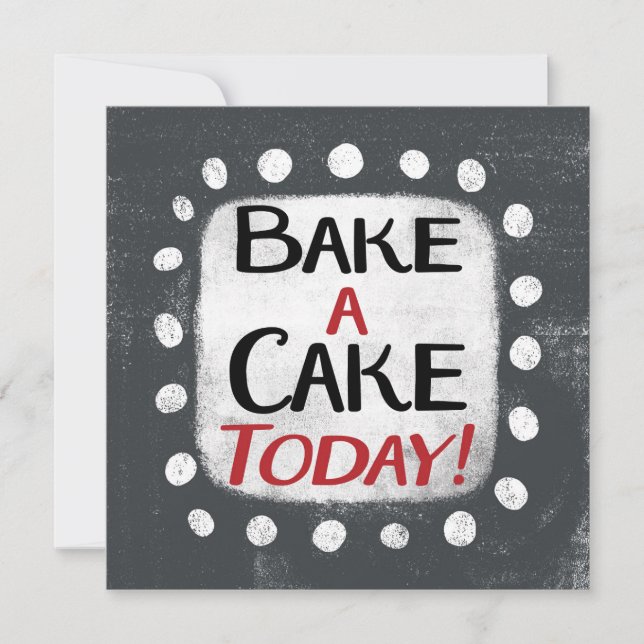 Bake A Cake Today Greeting Card (Front)