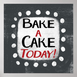 Bake A Cake Today Poster Wall Art