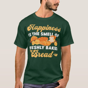 Bake Baking Bread Croissant Happiness Is The Smell T-Shirt