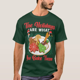 Bake Baking Christmas Gingerbread Man The Holidays T-Shirt