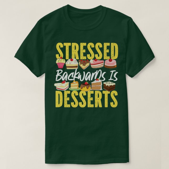Bake Baking Cupcake Cake Dessert Stressed Backward T-Shirt (Design Front)