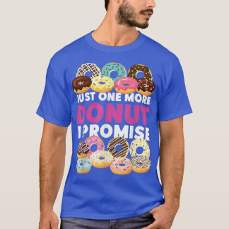 Bake Baking Doughnut Just One More Doughnut I Prom T-Shirt