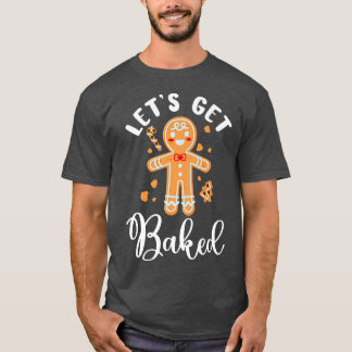 Bake Baking Gingerbread Man Christmas Cookie  T-Shirt