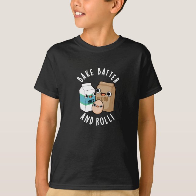 Bake Batter And Roll Funny Baking Song Pun Dark BG T-Shirt (Front)