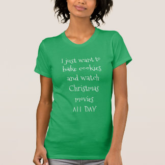 Bake Cookies & Watch Christmas Movies T-Shirt