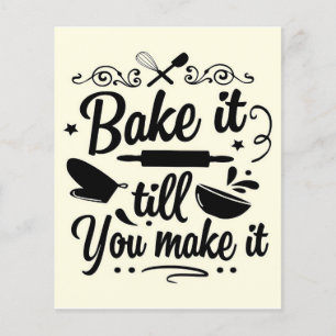 Bake it till you make it   Baking Baker Flyer
