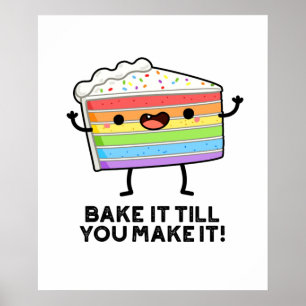 Bake It Till You Make It Funny Baking Pun  Poster