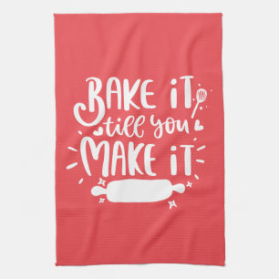 Bake It Till You Make It Lettering Baking Love Tea Towel