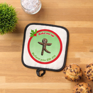 Bake me up before you go-go pot holder