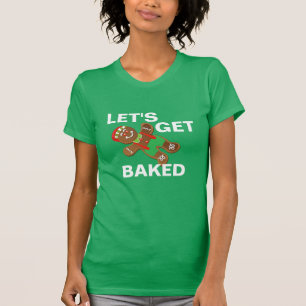 bake my day funny ginger snap get baked christmas T-Shirt