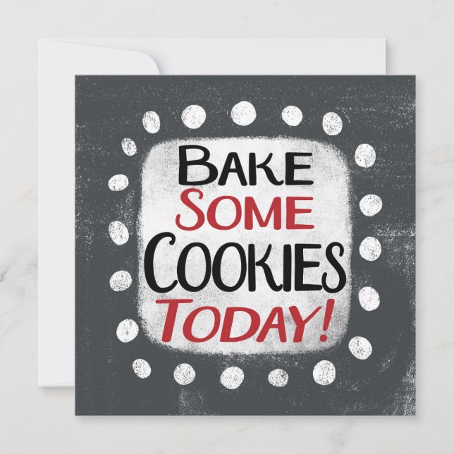 Bake Some Cookies Today Greeting Card (Front)