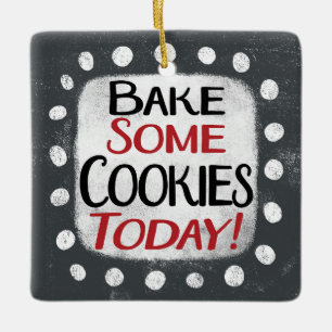Bake Some Cookies Today Ornament