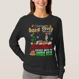 Bake Stuff And Watch Christmas Movies With My Bord T-Shirt