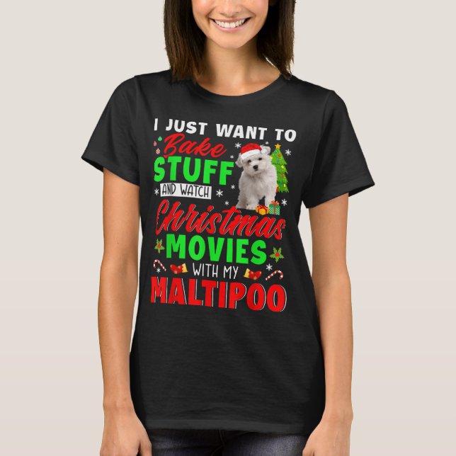 Bake Stuff And Watch Christmas Movies With My Malt T-Shirt (Front)