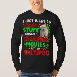 Bake Stuff And Watch Christmas Movies With My Malt T-Shirt