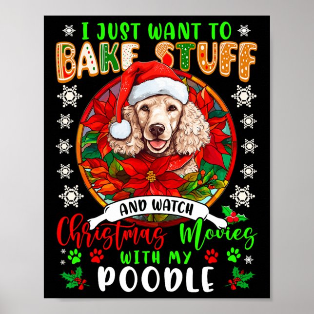 Bake Stuff And Watch Xmas Movies With My Poodle Lo Poster (Front)