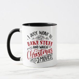 Bake Stuff Watch Christmas Movies Mug