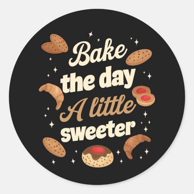 Bake the day a little sweeter classic round sticker (Front)