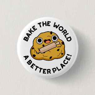 Bake The World A Better Place Cute Baking Pun 3 Cm Round Badge
