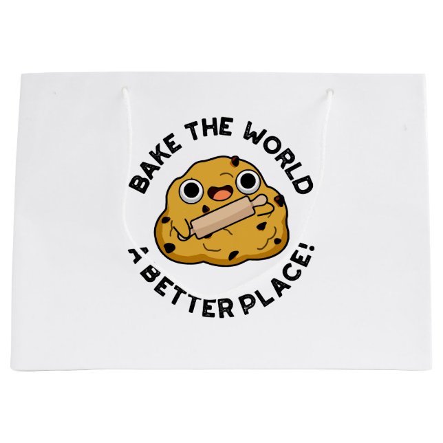 Bake The World A Better Place Cute Baking Pun Large Gift Bag (Front)