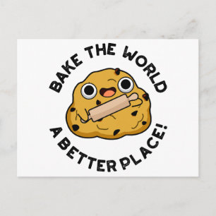 Bake The World A Better Place Cute Baking Pun Postcard