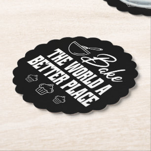 Bake The World A Better Place Funny Baking Lovers Paper Coaster