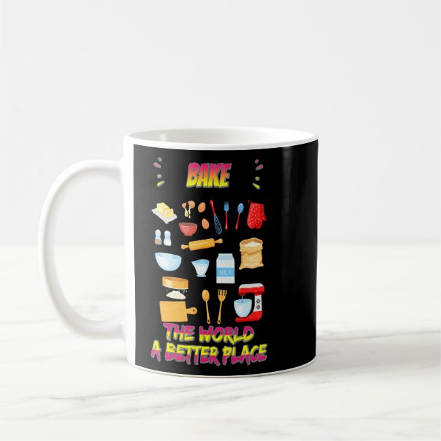 Bake The World A Better Place Funny Cute  Coffee Mug (Left)