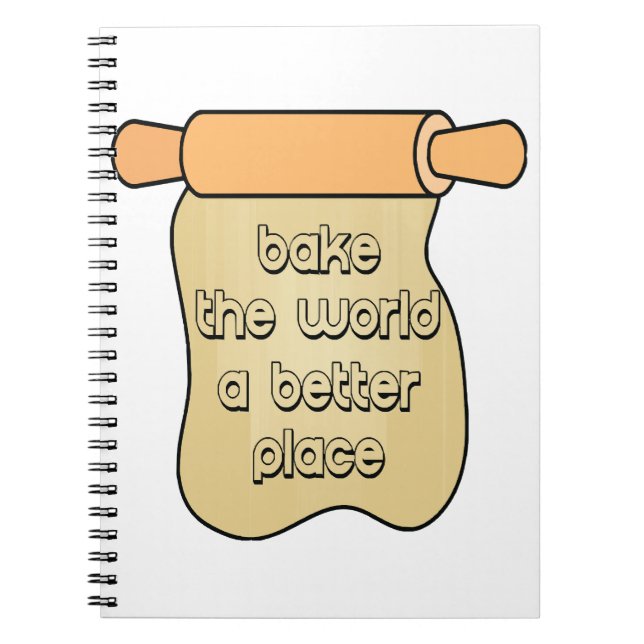 Bake the world a better place notebook (Front)