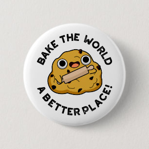 Bake The World A Better Place Positive Baking Pun 6 Cm Round Badge