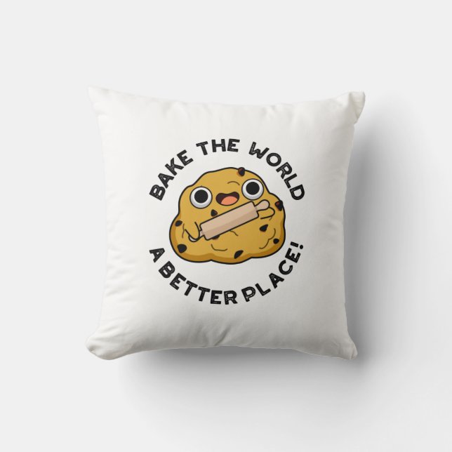 Bake The World A Better Place Positive Dough Pun Cushion (Front)